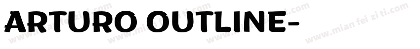ARTURO OUTLINE字体转换
